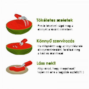 Dinnyeszeletelő, szervírozó